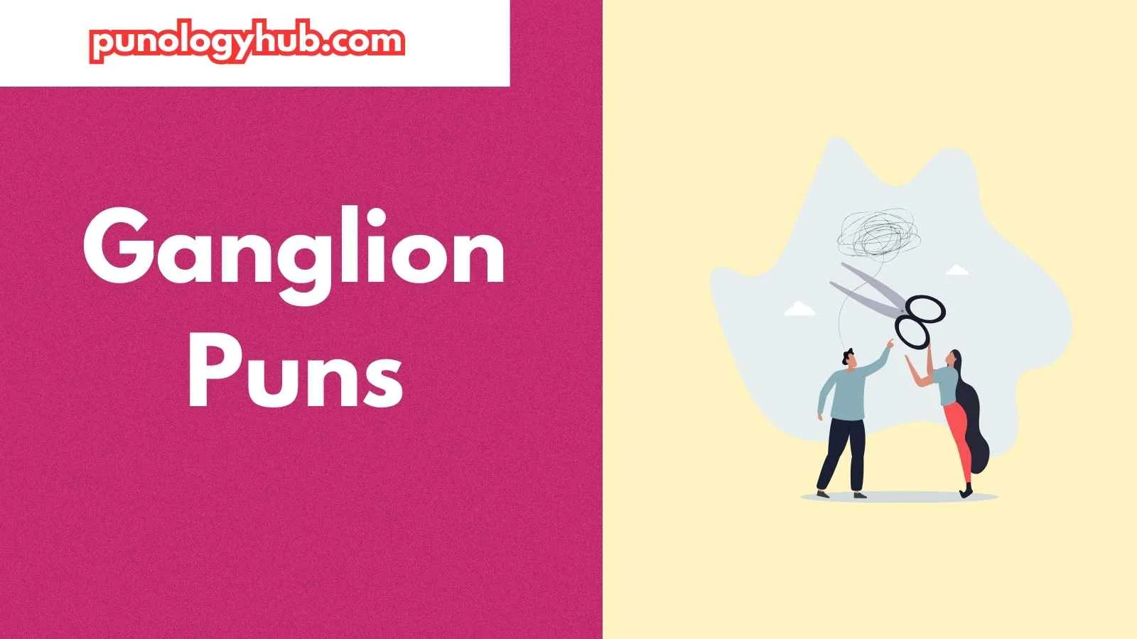 Ganglion Puns