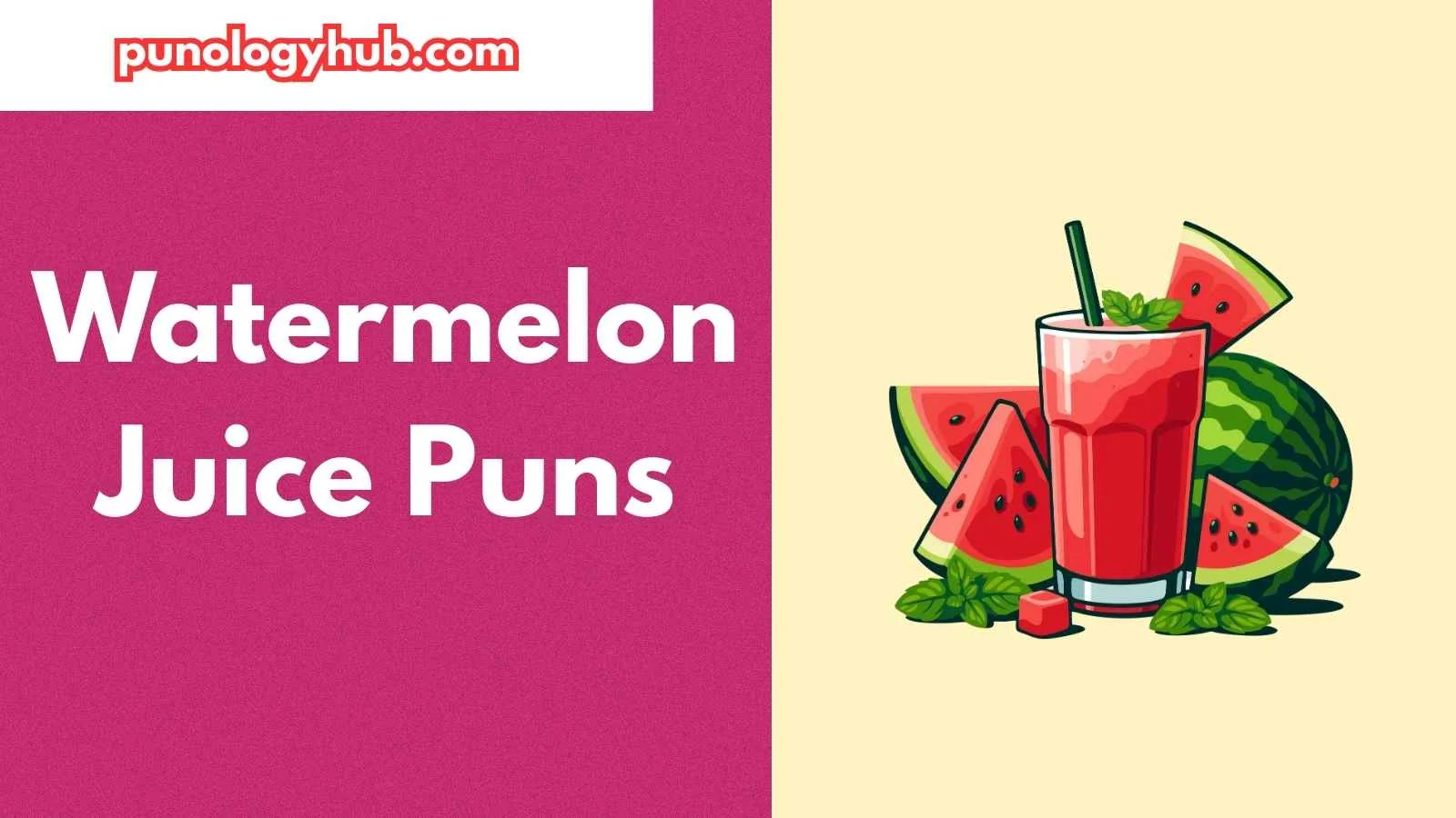 Watermelon Juice Puns