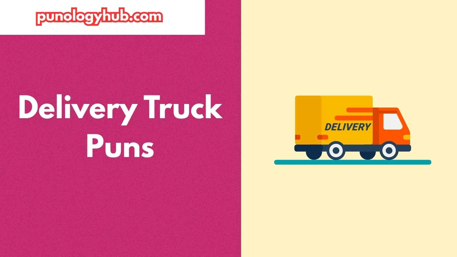 Delivery Truck Puns