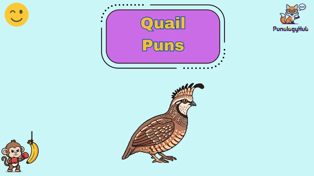 Quail Puns