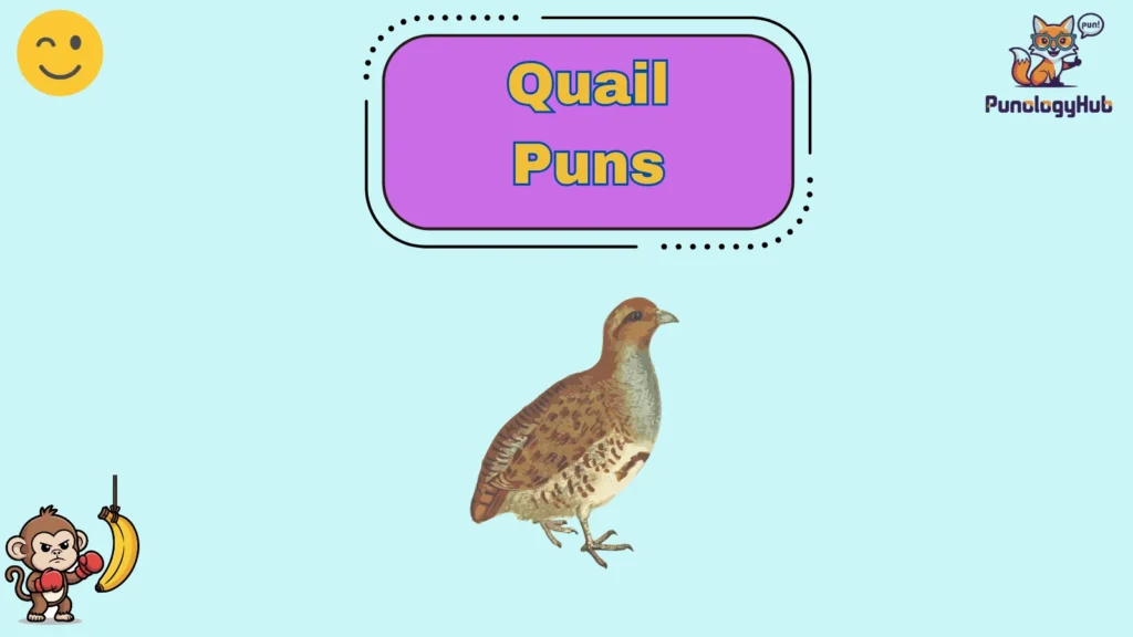 Quail Puns