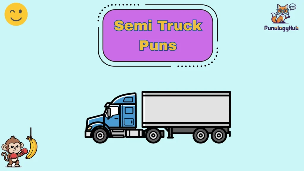 Semi Truck Puns