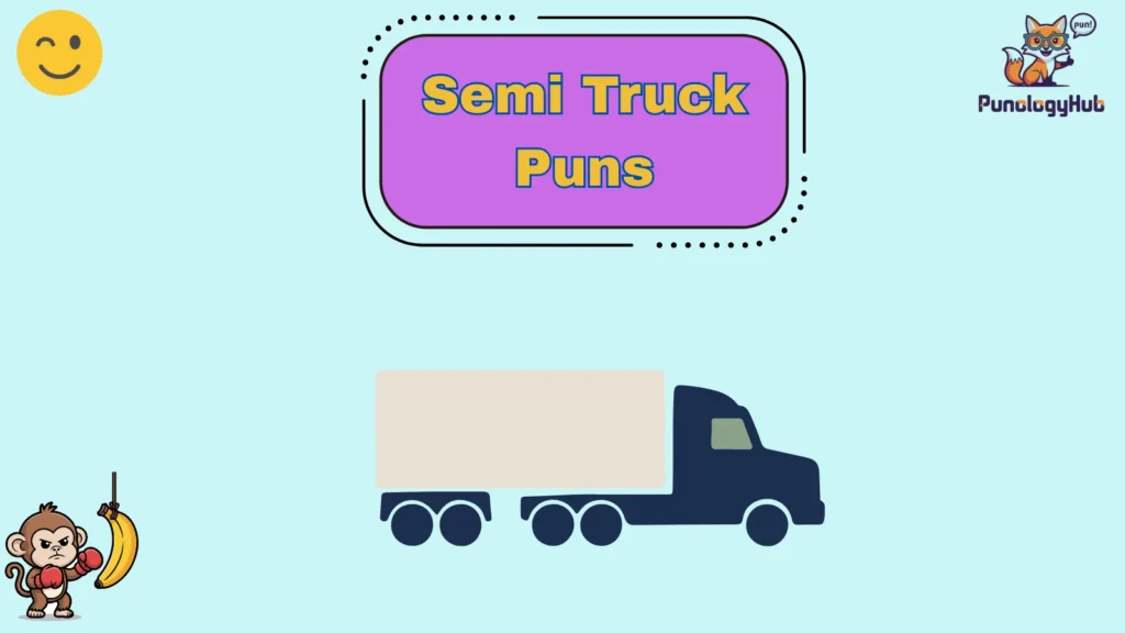 Semi Truck Puns