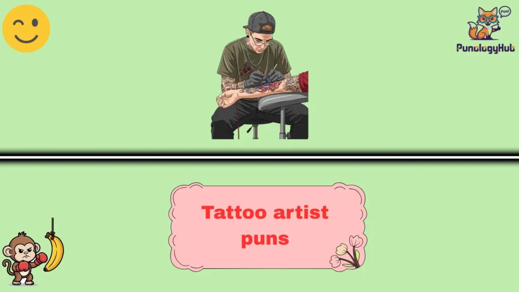 Tattoo artist puns
