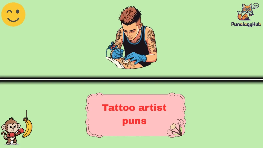Tattoo artist puns