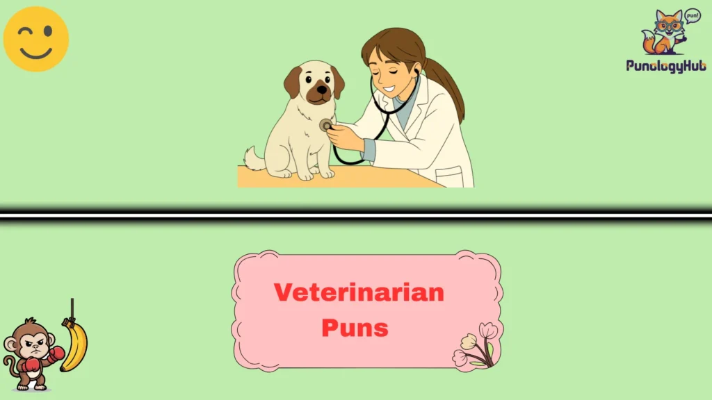 Veterinarian Puns 