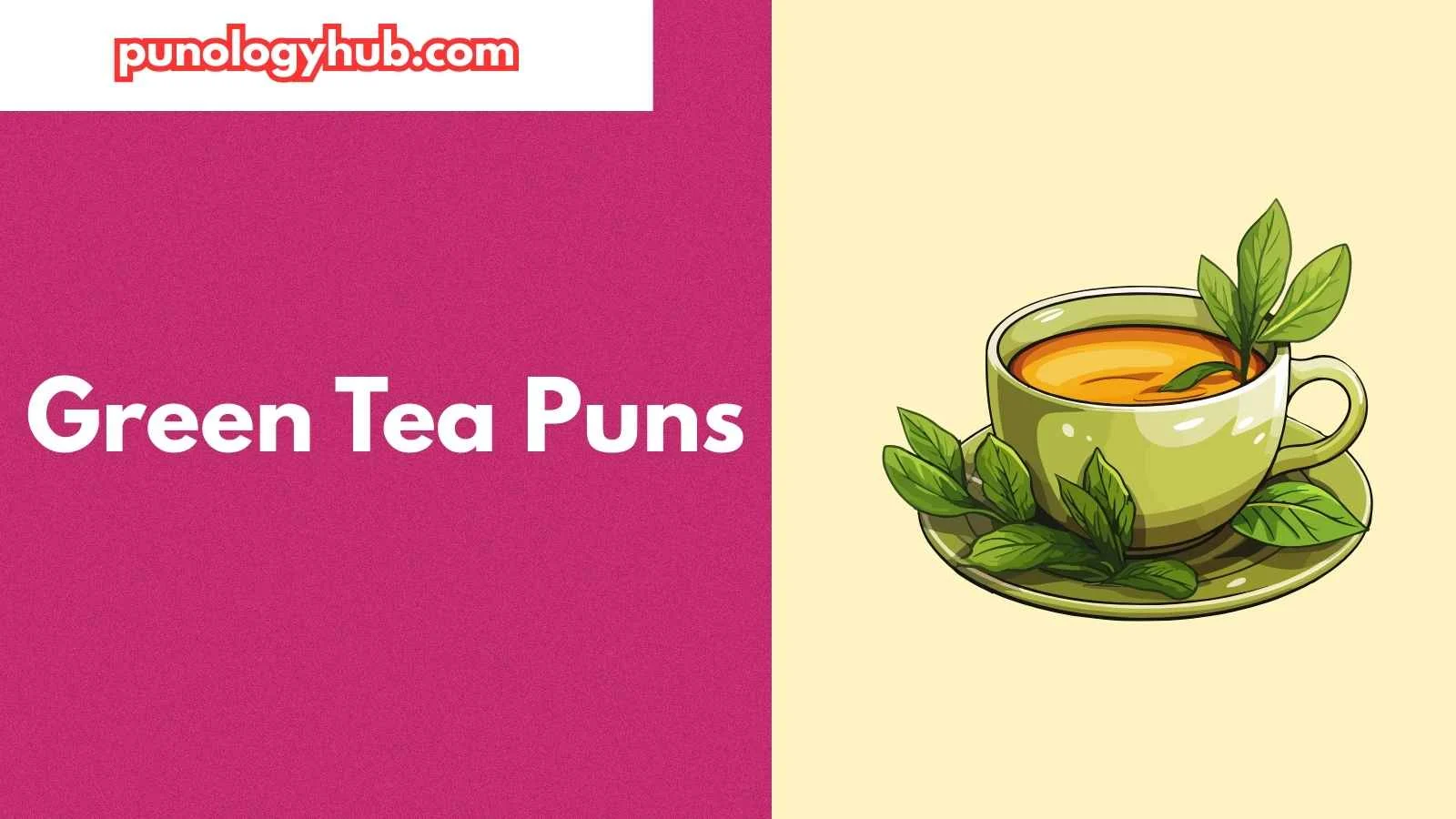 Green Tea Puns