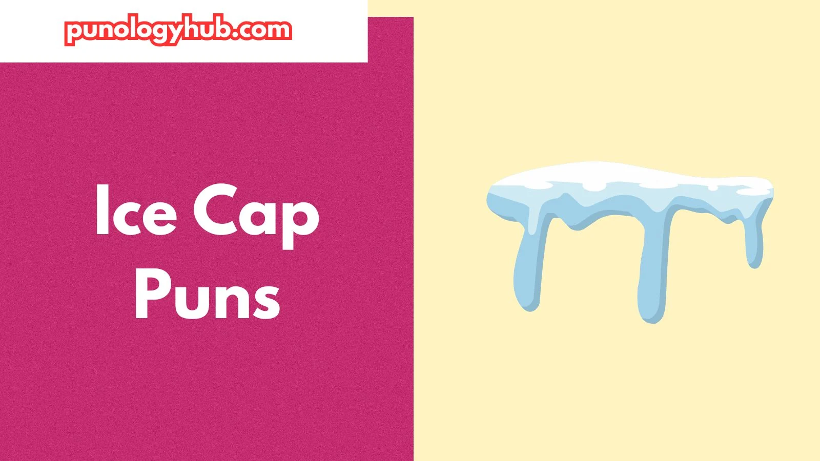 Ice Cap Puns