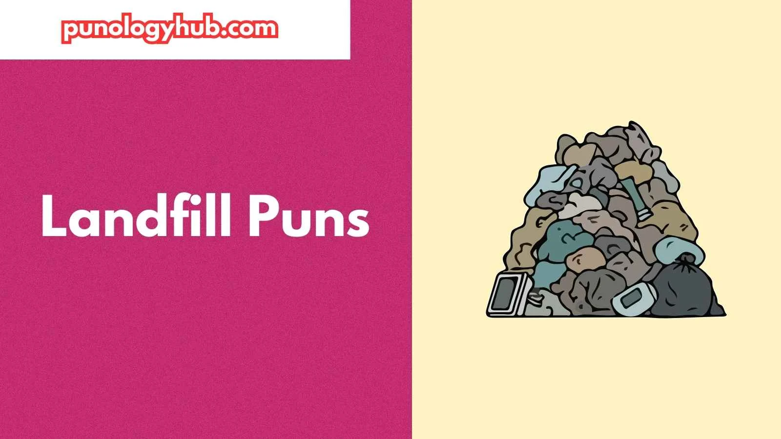 Landfill Puns