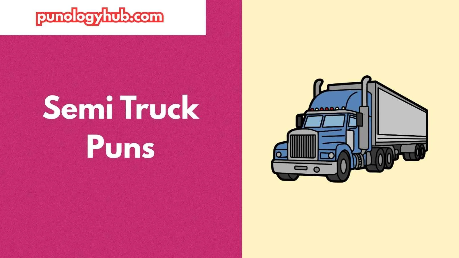 Semi Truck Puns