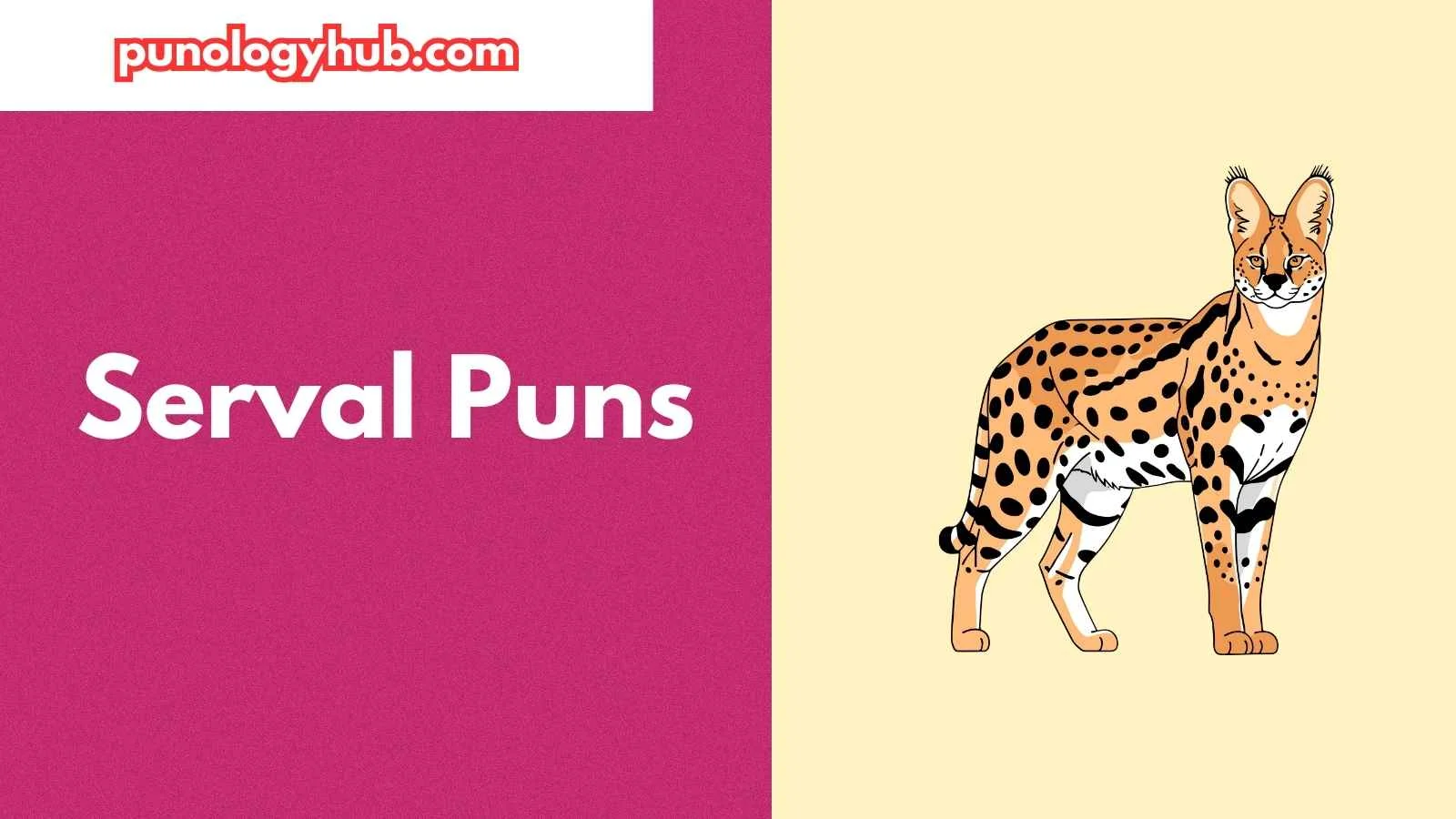 Serval Puns