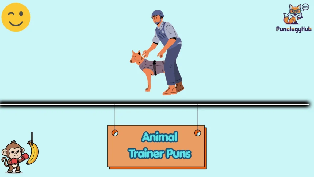 Animal Trainer Puns 