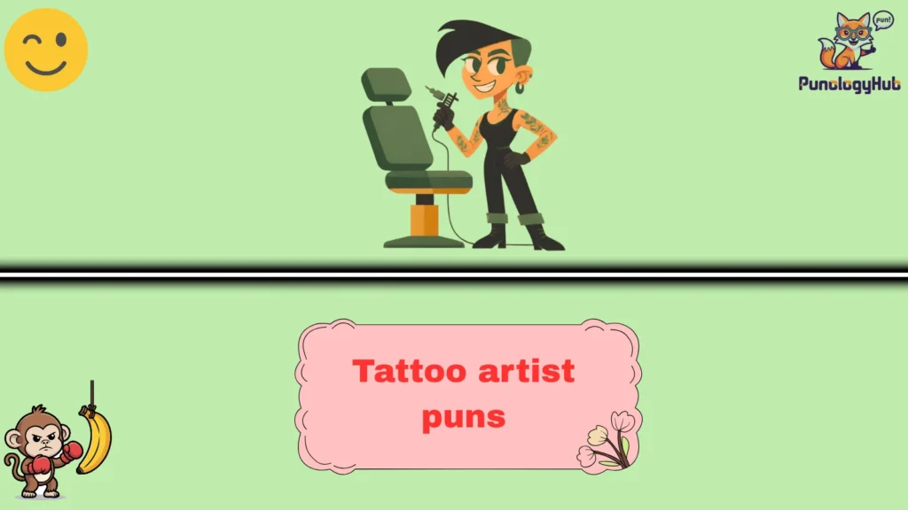 Tattoo artist puns