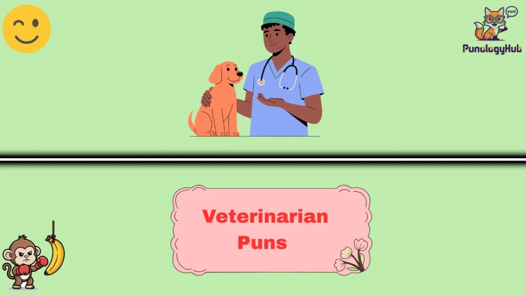 Veterinarian Puns 