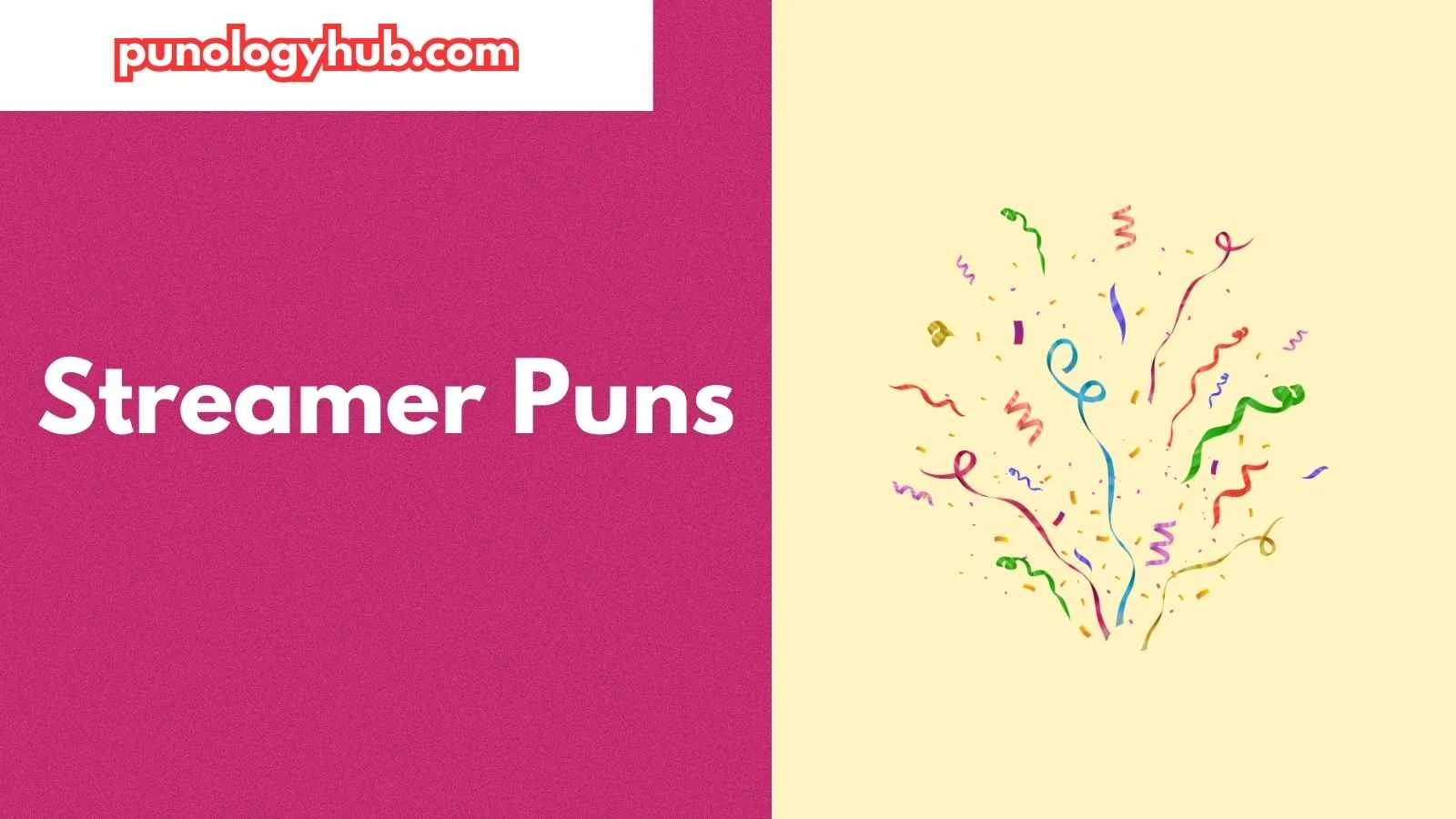 Streamer Puns