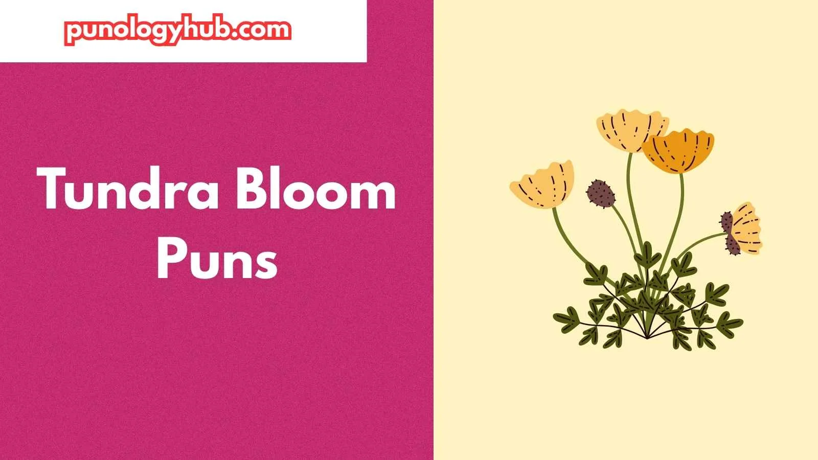 Tundra Bloom Puns