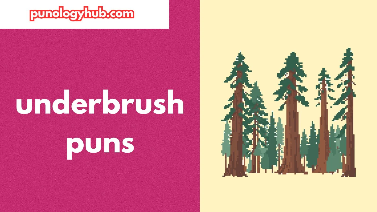 underbrush puns
