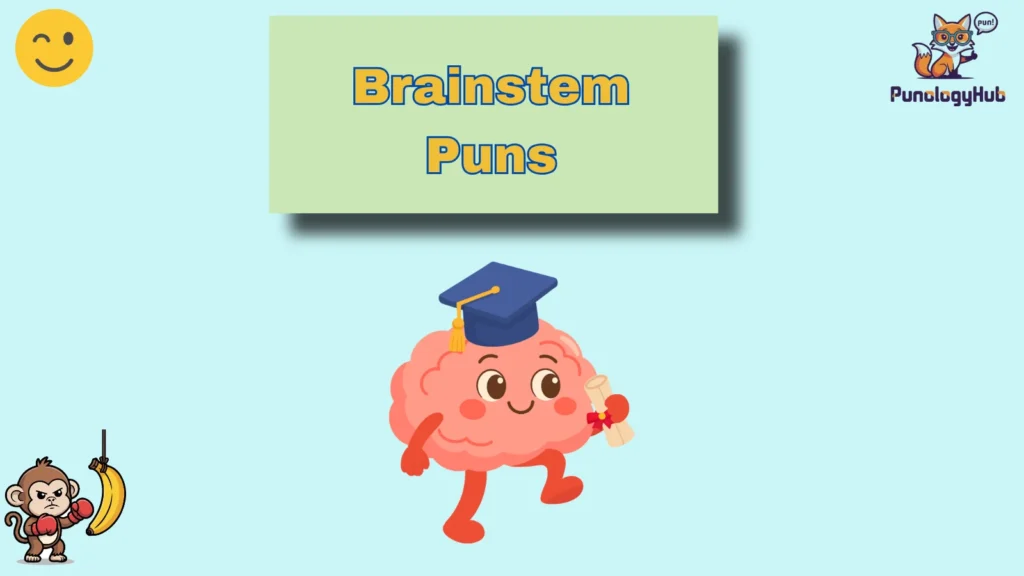 Brainstem Puns