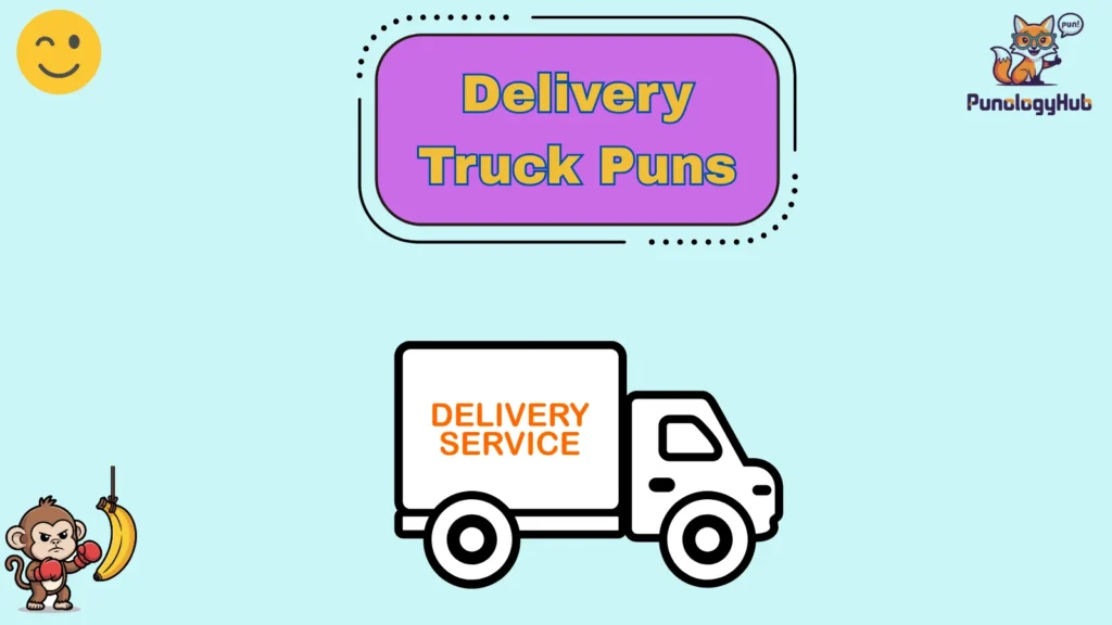 Delivery Truck Puns