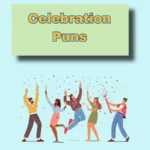 Celebration Puns
