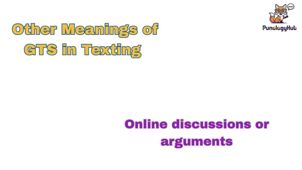 Other Meanings of GTS in Texting