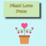 Plant Love Puns