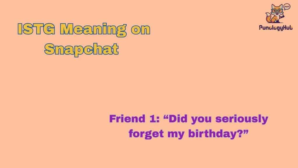 ISTG Meaning on Snapchat