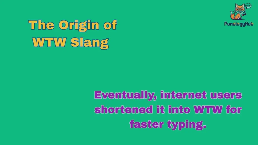 The Origin of WTW Slang