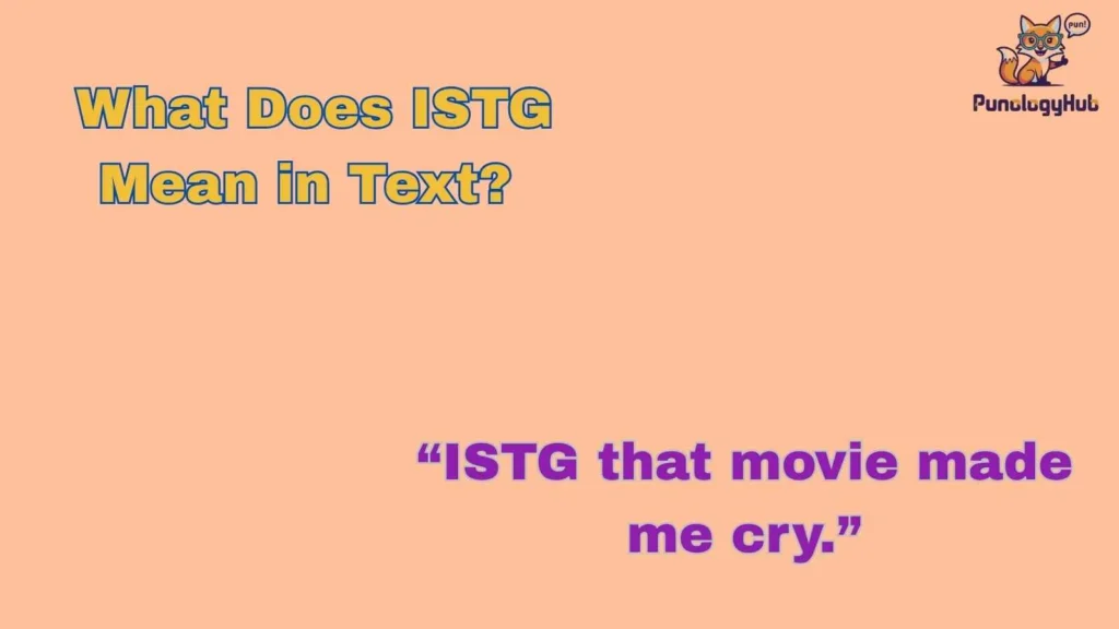 What Does ISTG Mean in Text?
