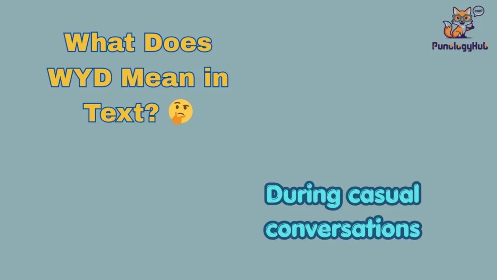 What Does WYD Mean in Text? 🤔