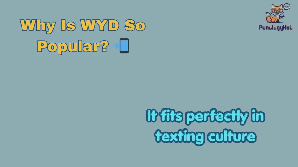 Why Is WYD So Popular? 📲