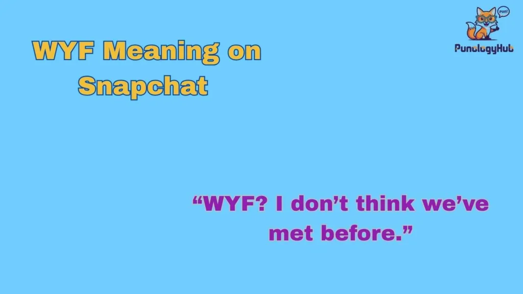 WYF Meaning on Snapchat 