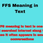 FFS Meaning in Text