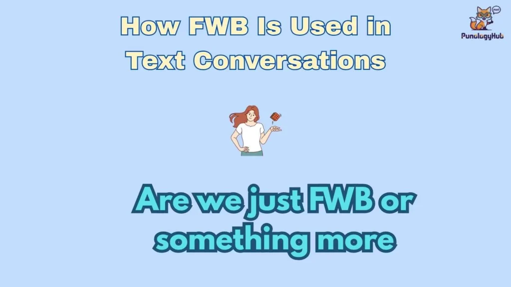 How FWB Is Used in Text Conversations