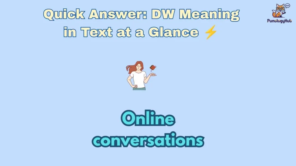 Quick Answer: DW Meaning in Text at a Glance ⚡