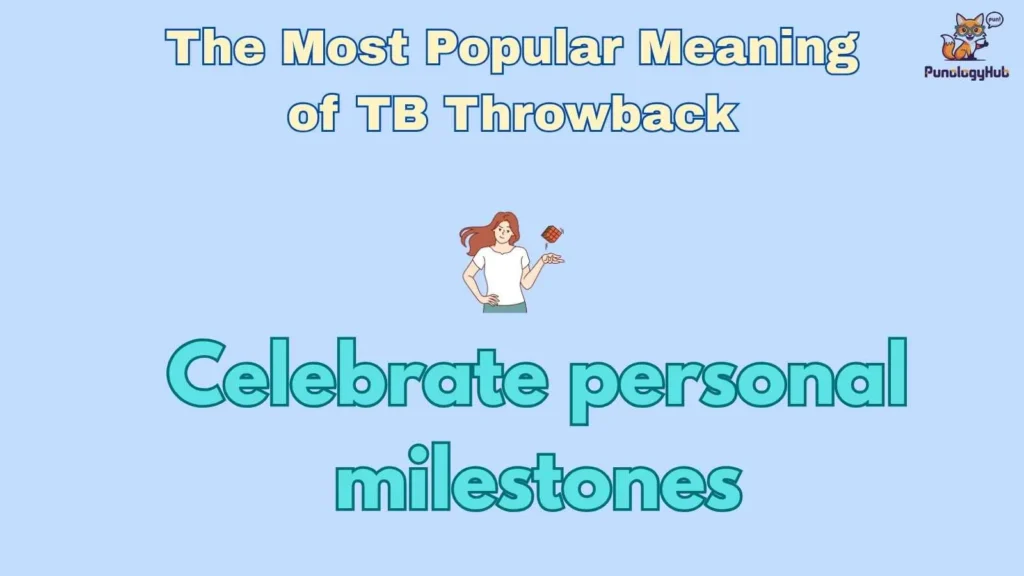 The Most Popular Meaning of TB: Throwback