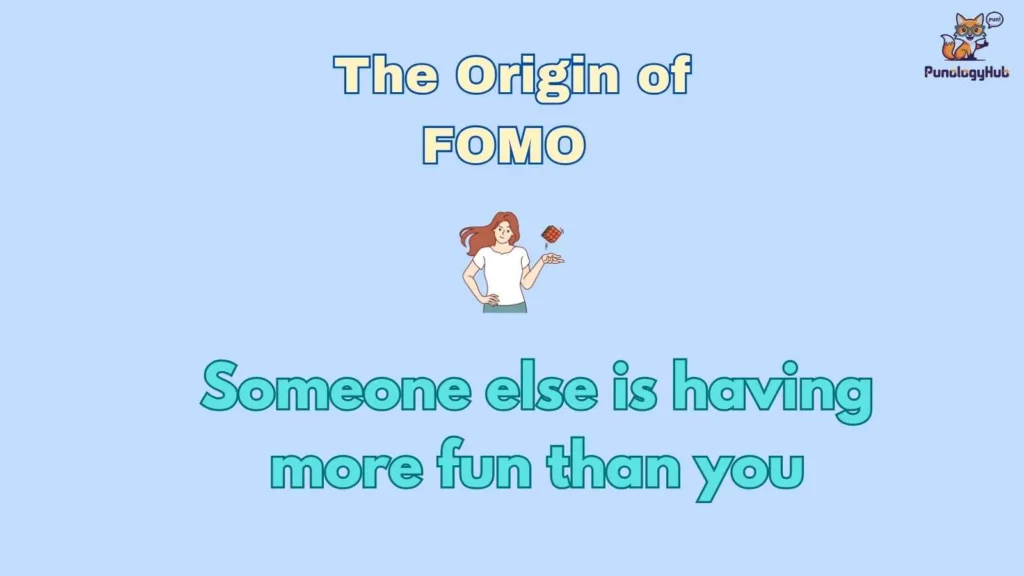 The Origin of FOMO 
