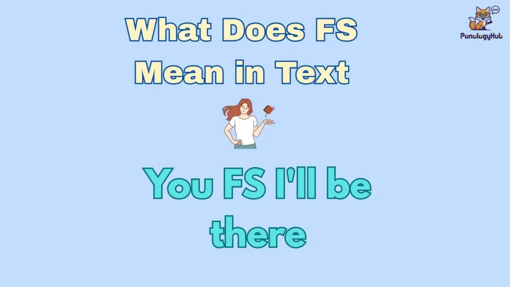 What Does FS Mean in Text