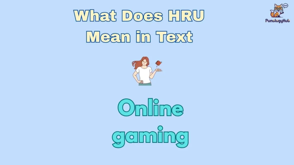 What Does HRU Mean in Text