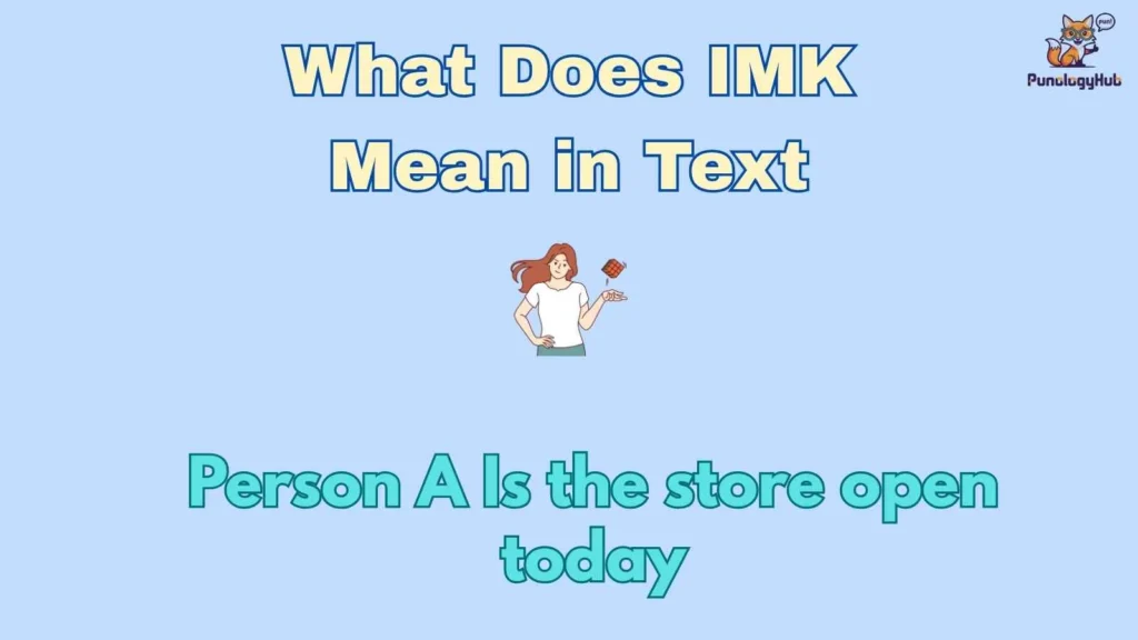 What Does IMK Mean in Text