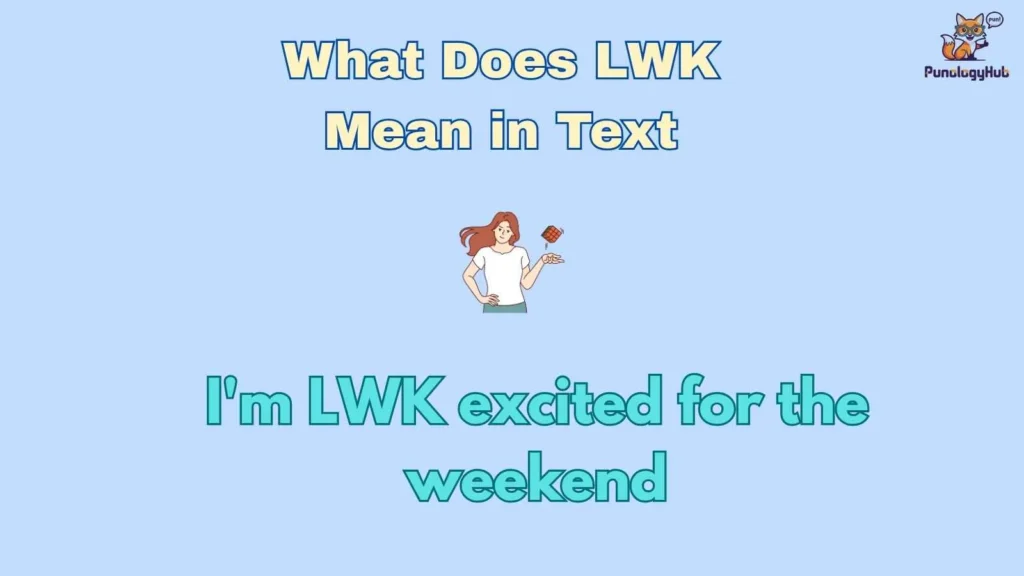 What Does LWK Mean in Text