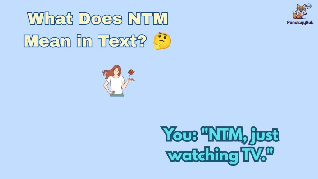What Does NTM Mean in Text? 🤔