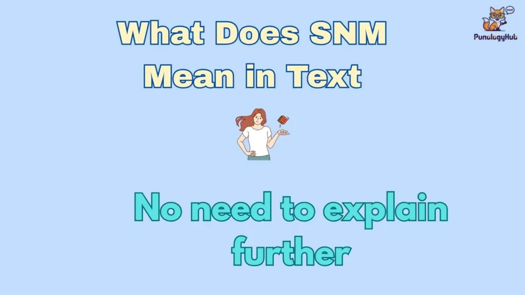 What Does SNM Mean in Text
