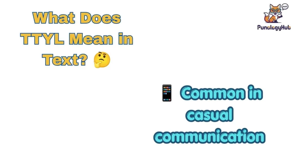 What Does TTYL Mean in Text? 🤔