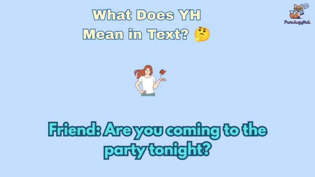 What Does YH Mean in Text? 🤔